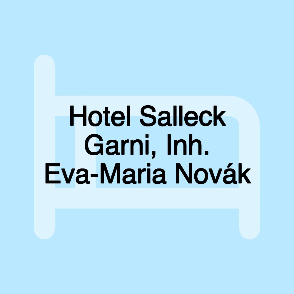 Hotel Salleck Garni, Inh. Eva-Maria Novák