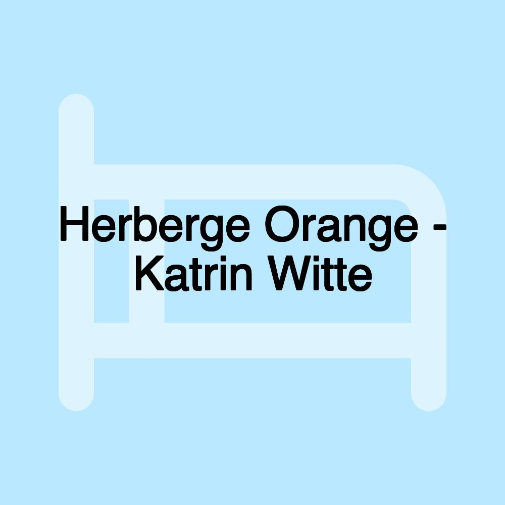 Herberge Orange - Katrin Witte