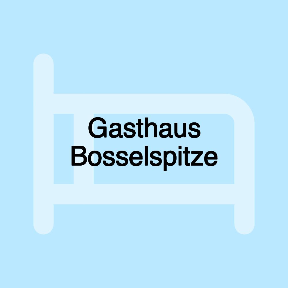 Gasthaus Bosselspitze