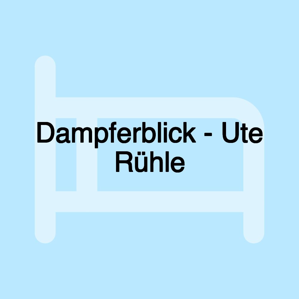 Dampferblick - Ute Rühle