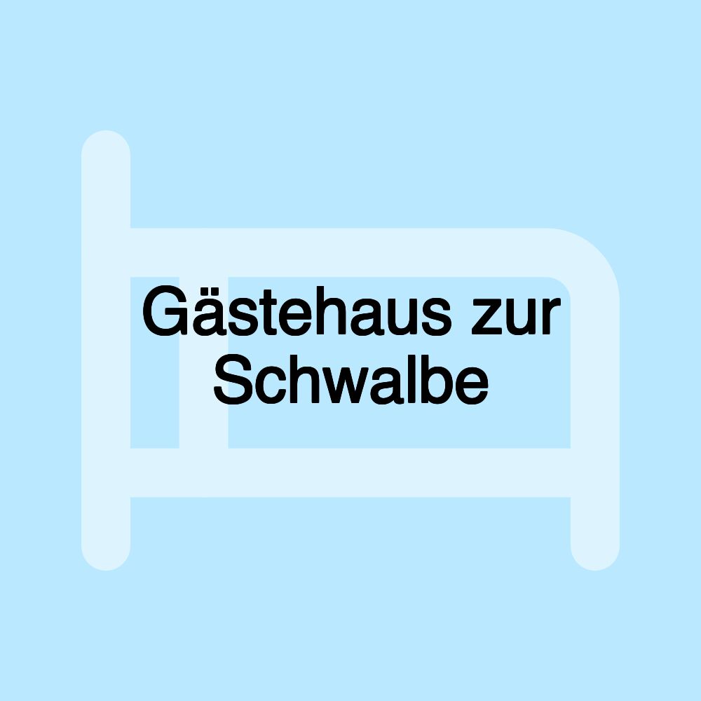 Gästehaus zur Schwalbe