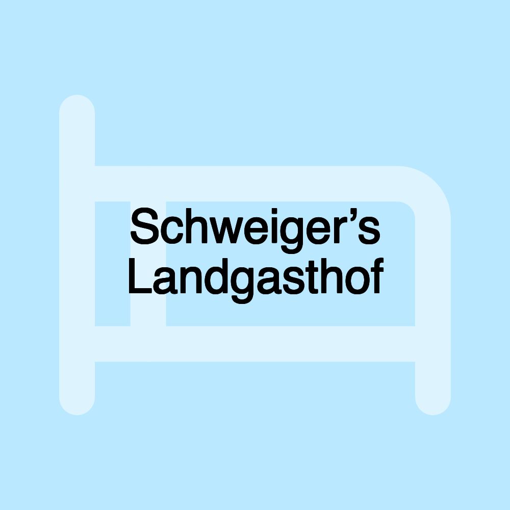 Schweiger’s Landgasthof