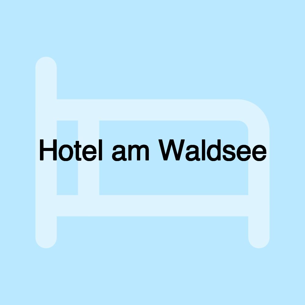 Hotel am Waldsee