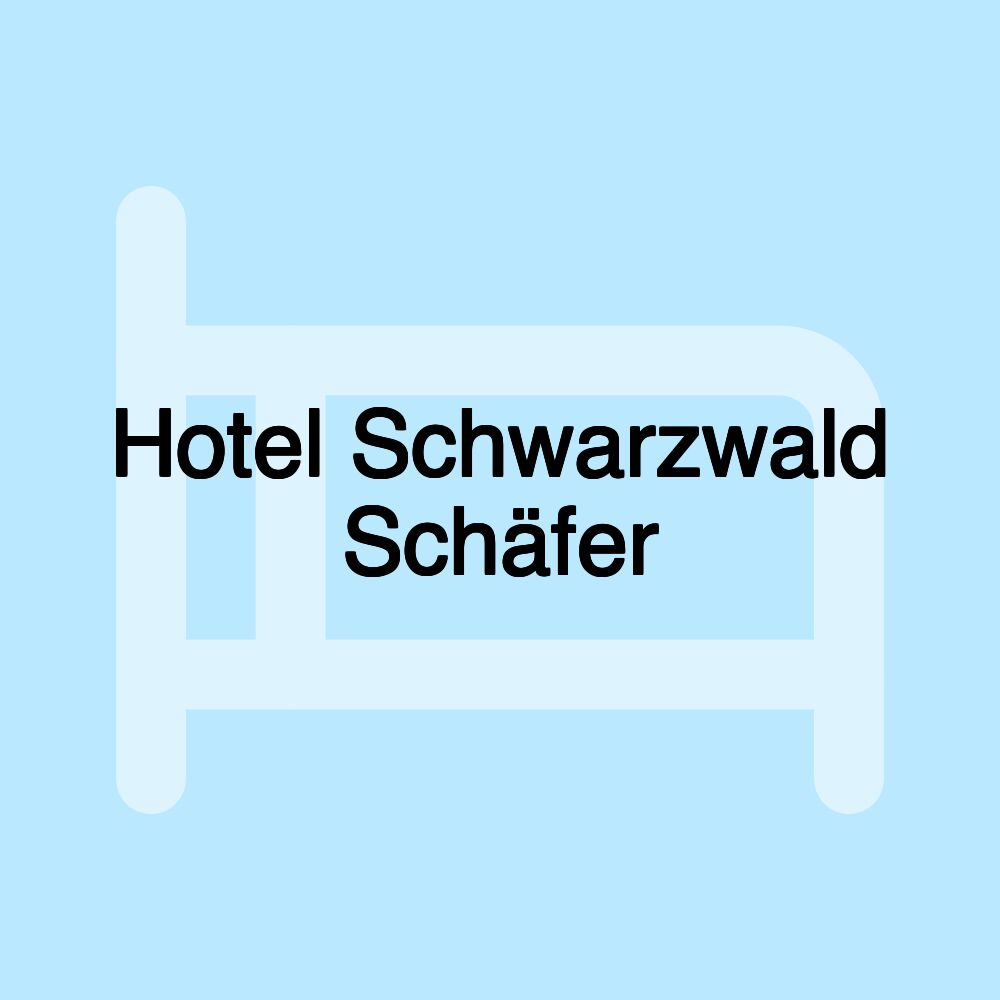 Hotel Schwarzwald Schäfer