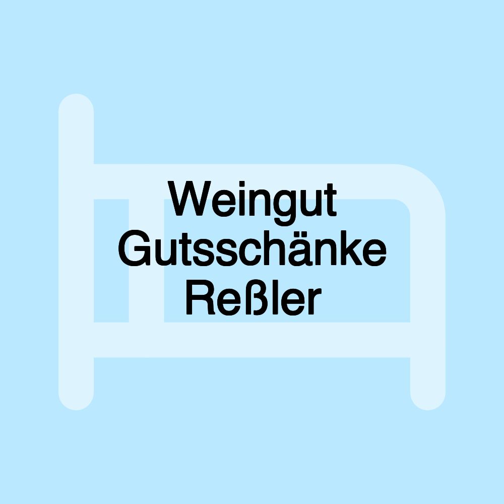 Weingut Gutsschänke Reßler