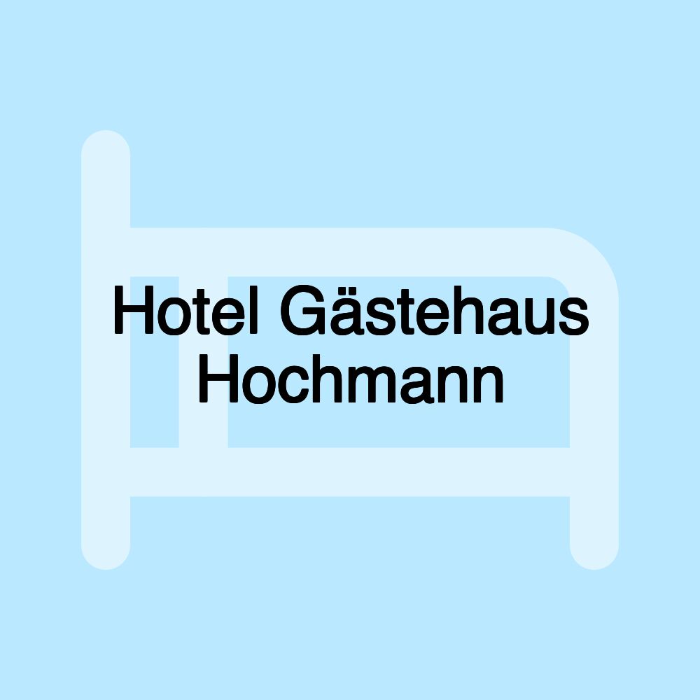 Hotel Gästehaus Hochmann