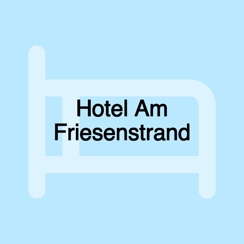 Hotel Am Friesenstrand