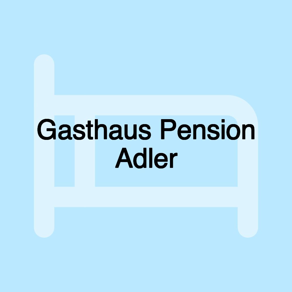 Gasthaus Pension Adler