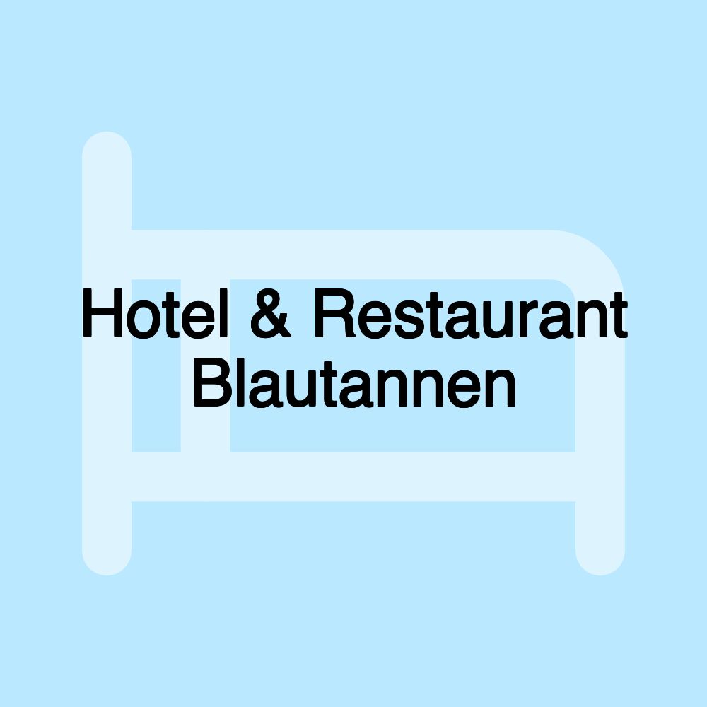 Hotel & Restaurant Blautannen