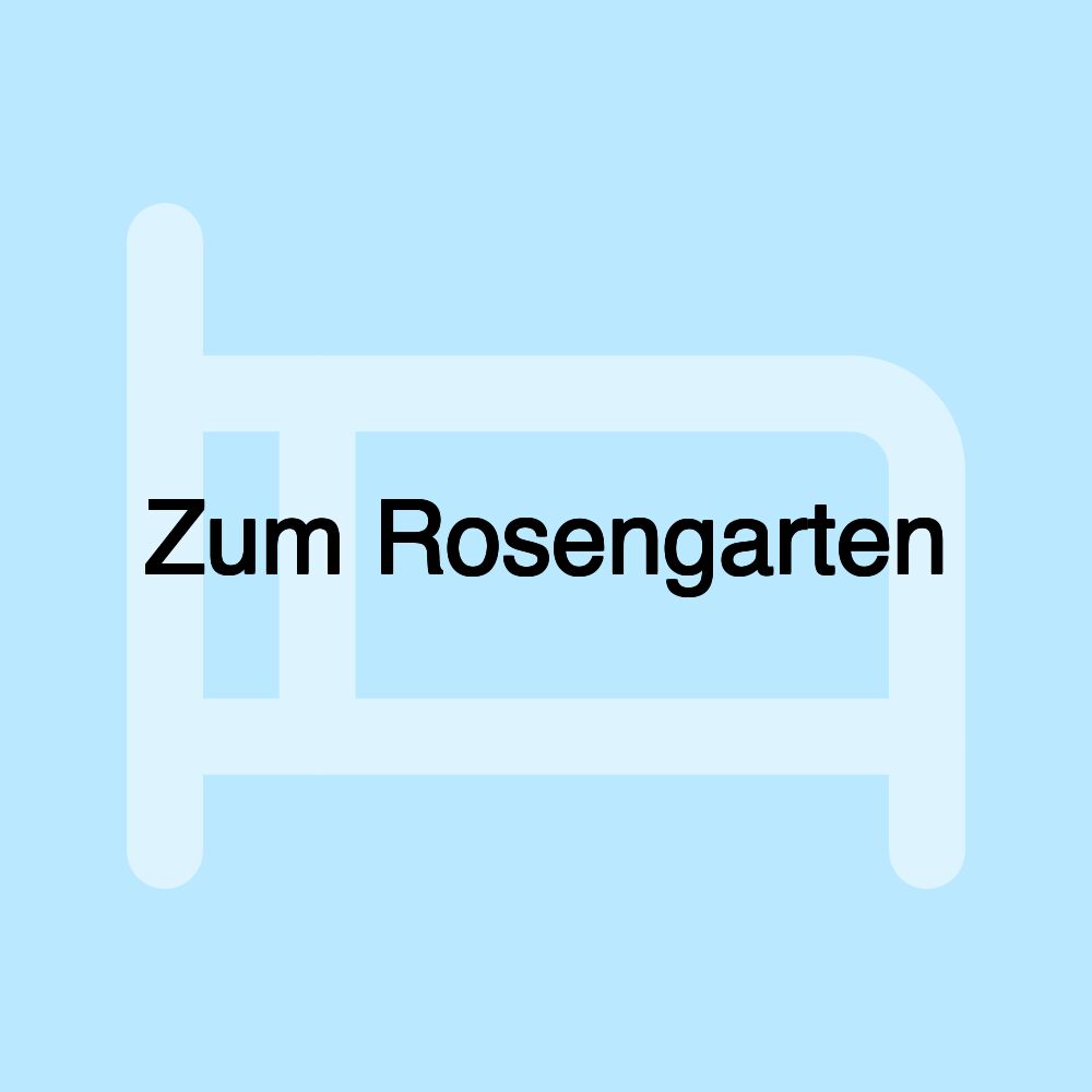 Zum Rosengarten