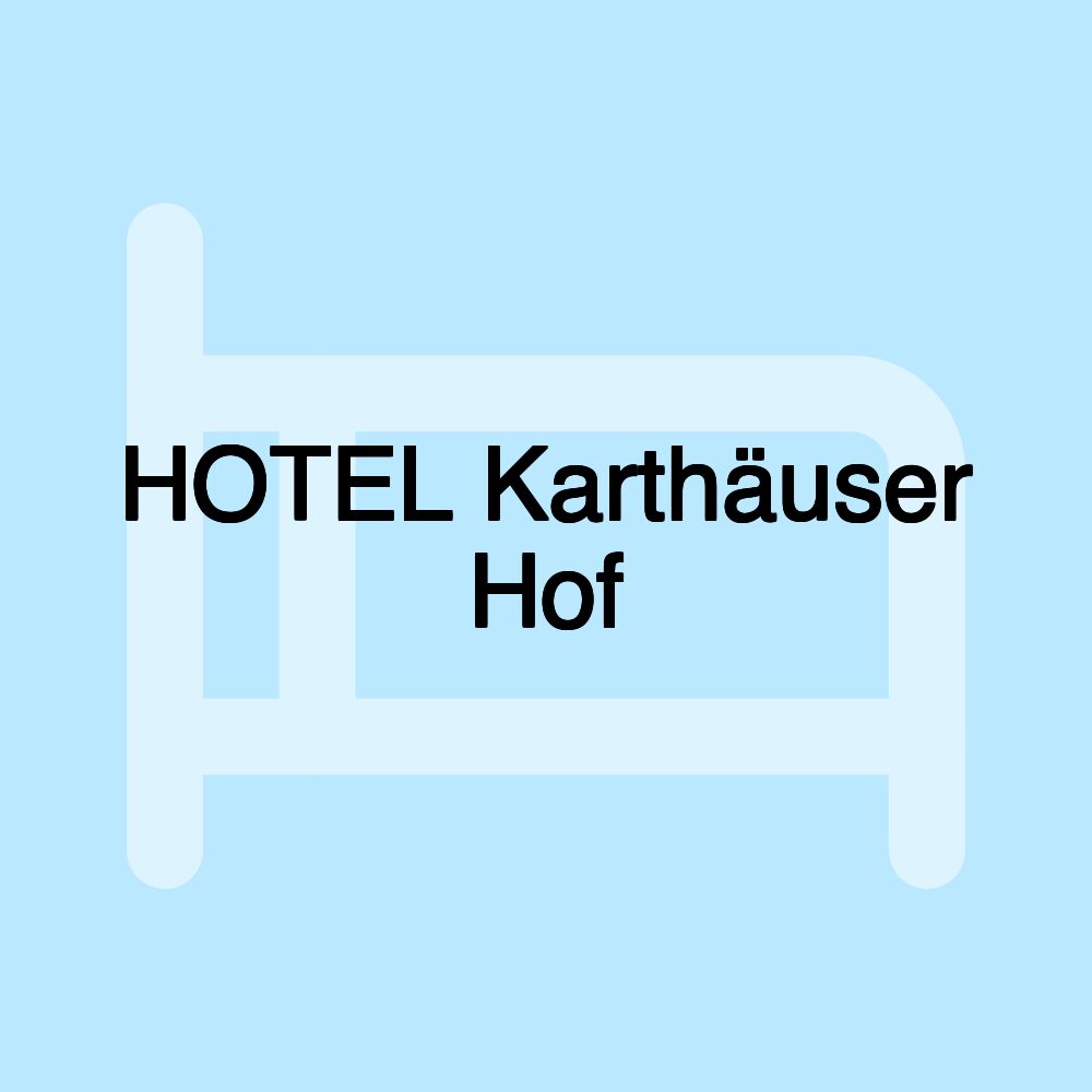 HOTEL Karthäuser Hof