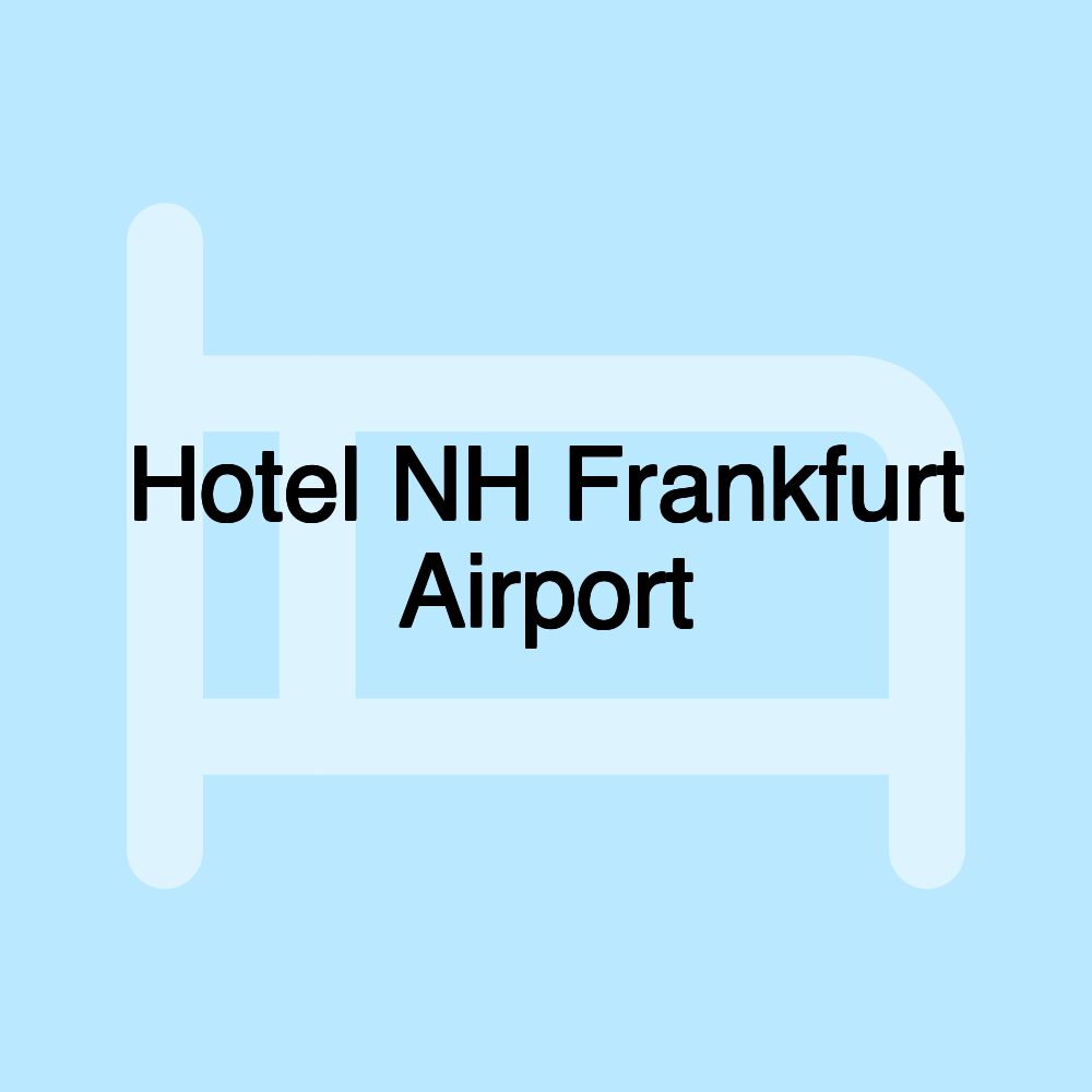 Hotel NH Frankfurt Airport