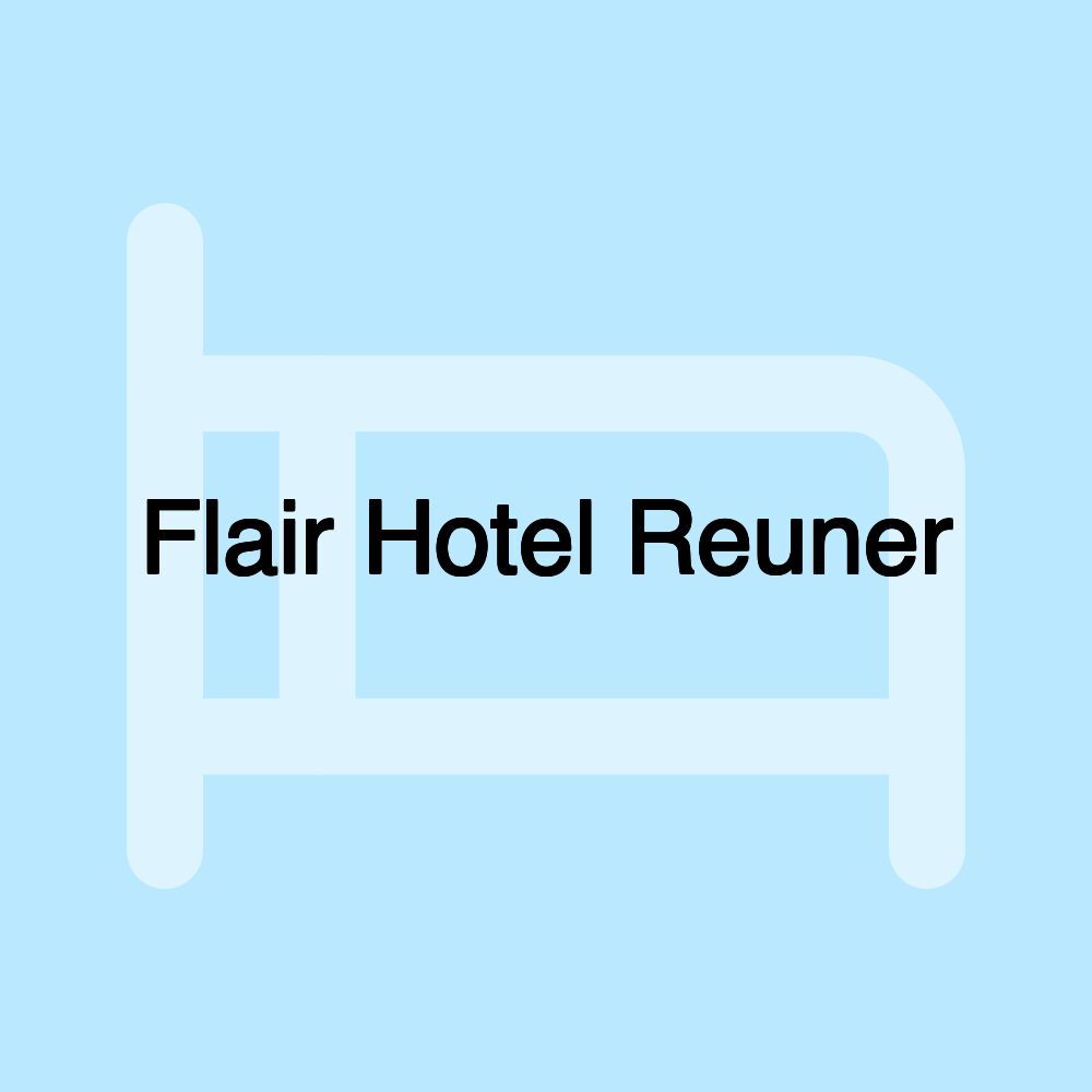 Flair Hotel Reuner