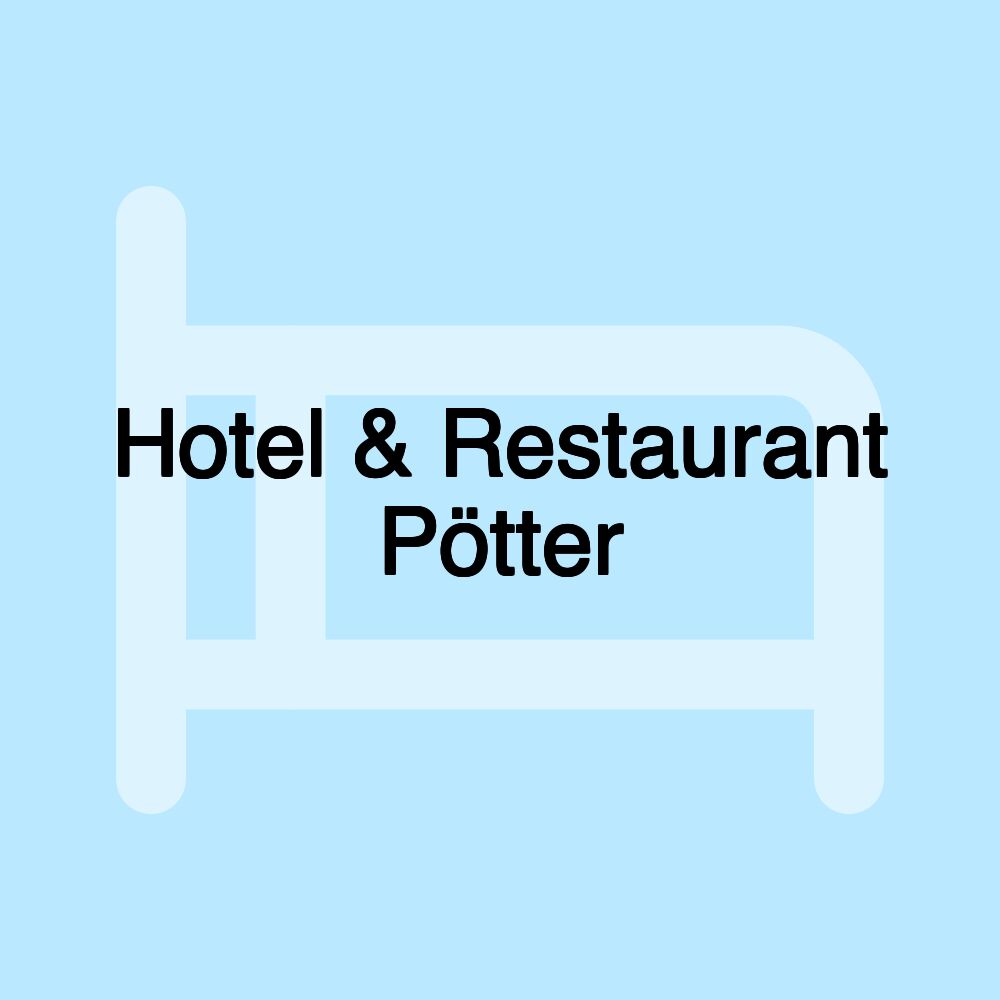 Hotel & Restaurant Pötter