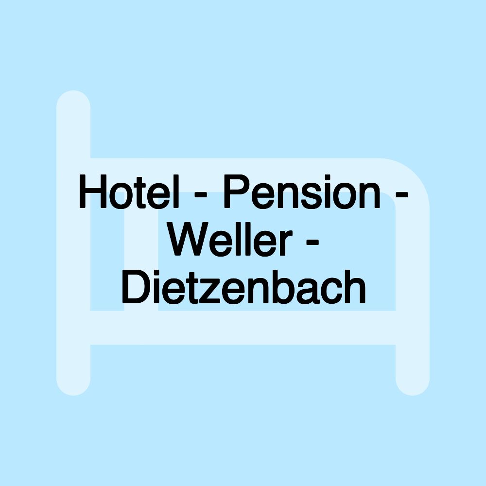 Hotel - Pension - Weller - Dietzenbach