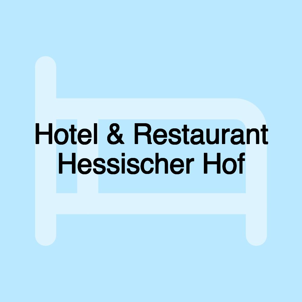 Hotel & Restaurant Hessischer Hof