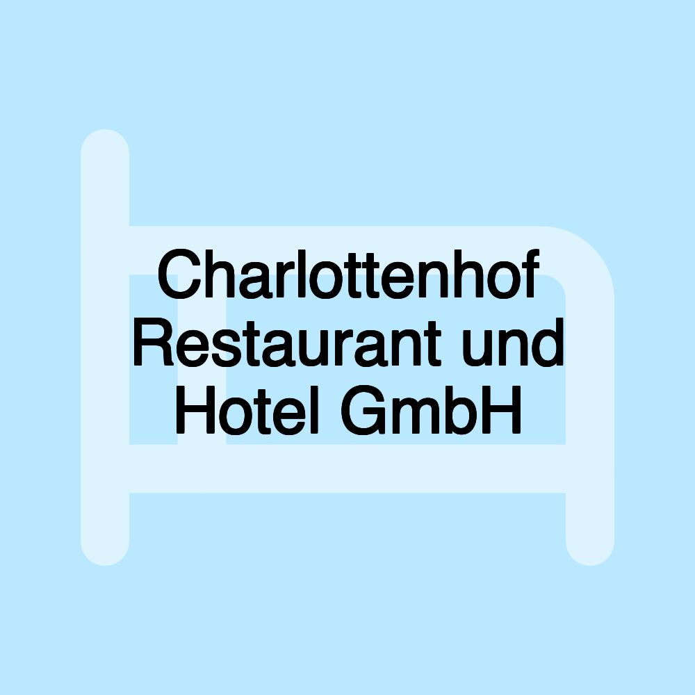 Charlottenhof Restaurant und Hotel GmbH