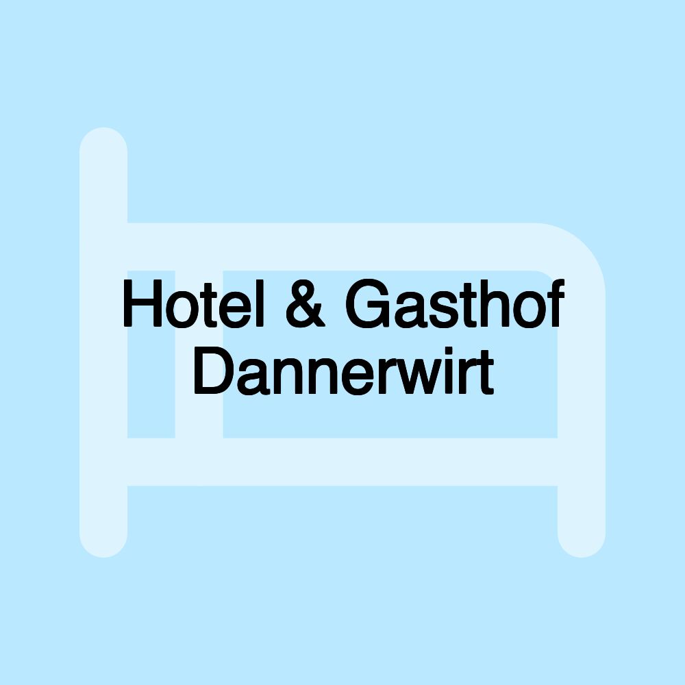 Hotel & Gasthof Dannerwirt