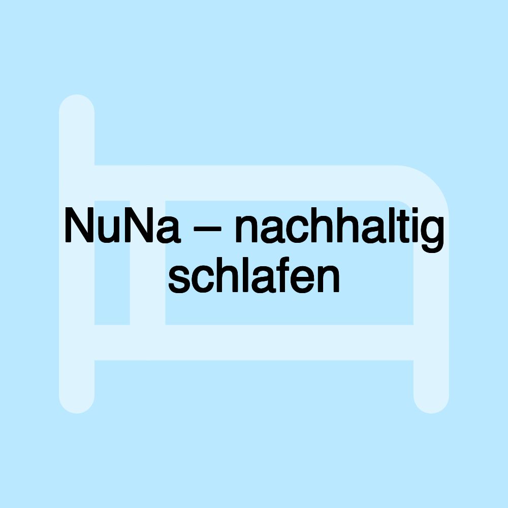 NuNa – nachhaltig schlafen