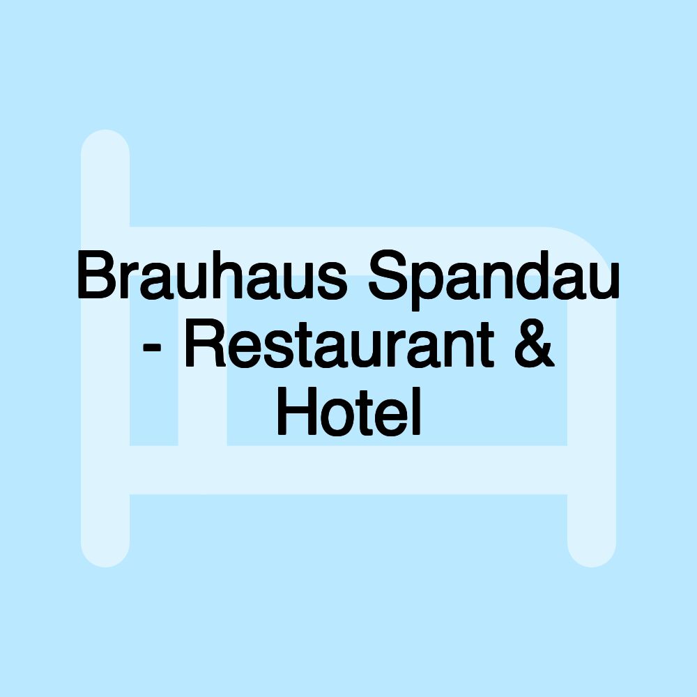 Brauhaus Spandau - Restaurant & Hotel