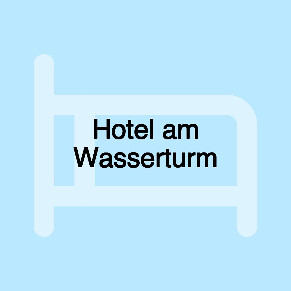 Hotel am Wasserturm