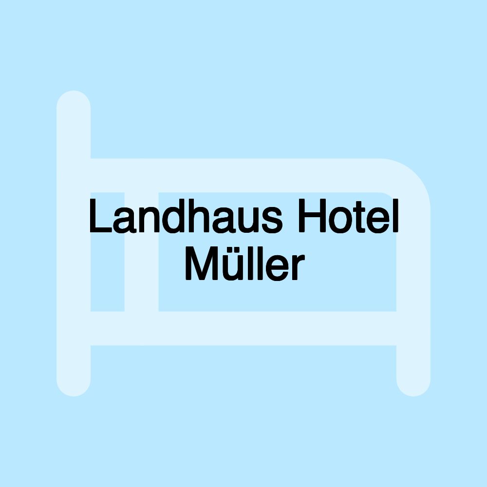 Landhaus Hotel Müller