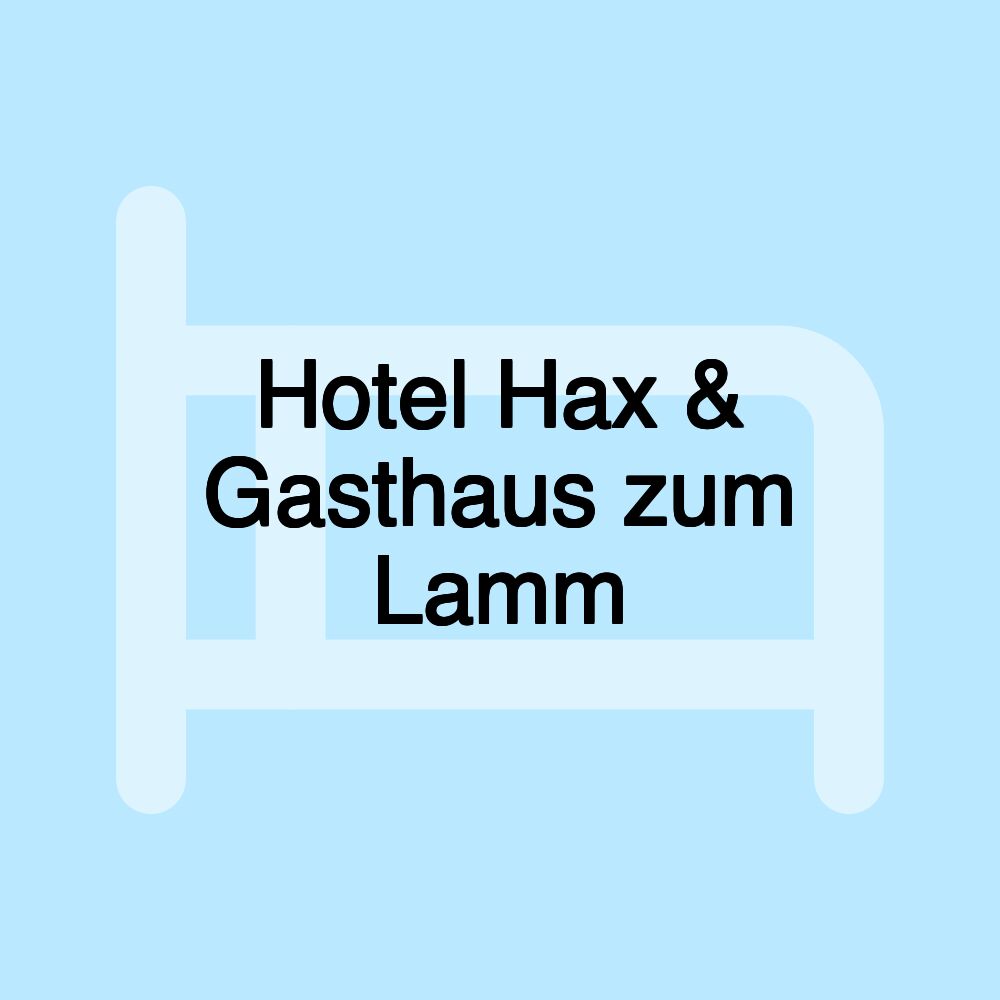 Hotel Hax & Gasthaus zum Lamm