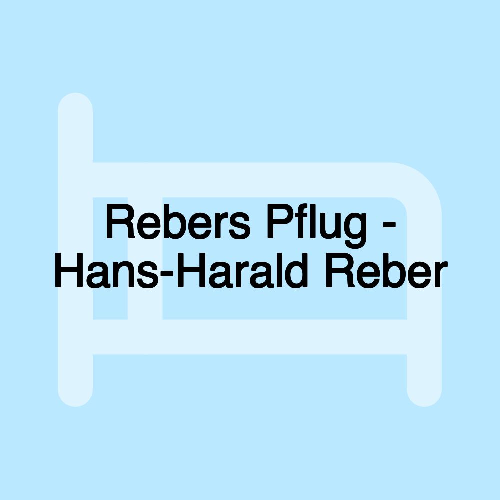 Rebers Pflug - Hans-Harald Reber