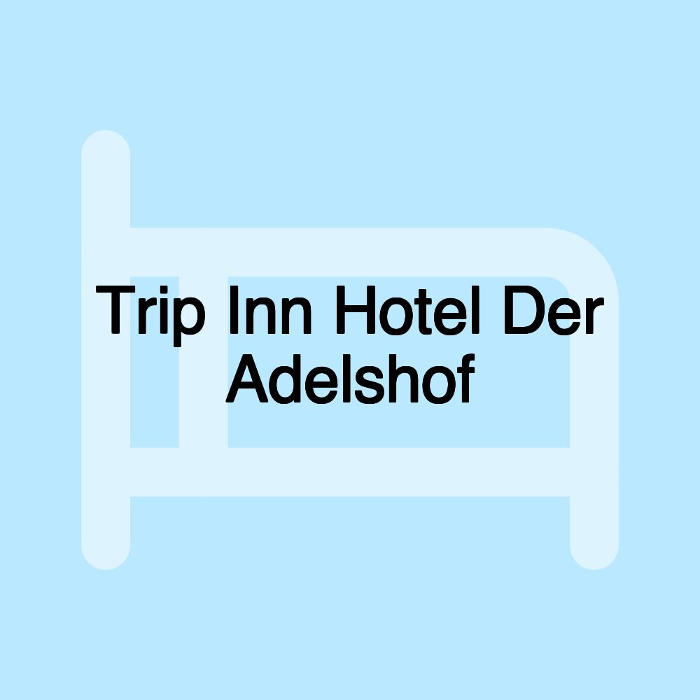 Trip Inn Hotel Der Adelshof