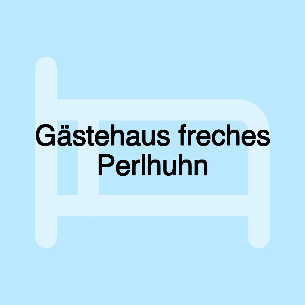 Gästehaus freches Perlhuhn