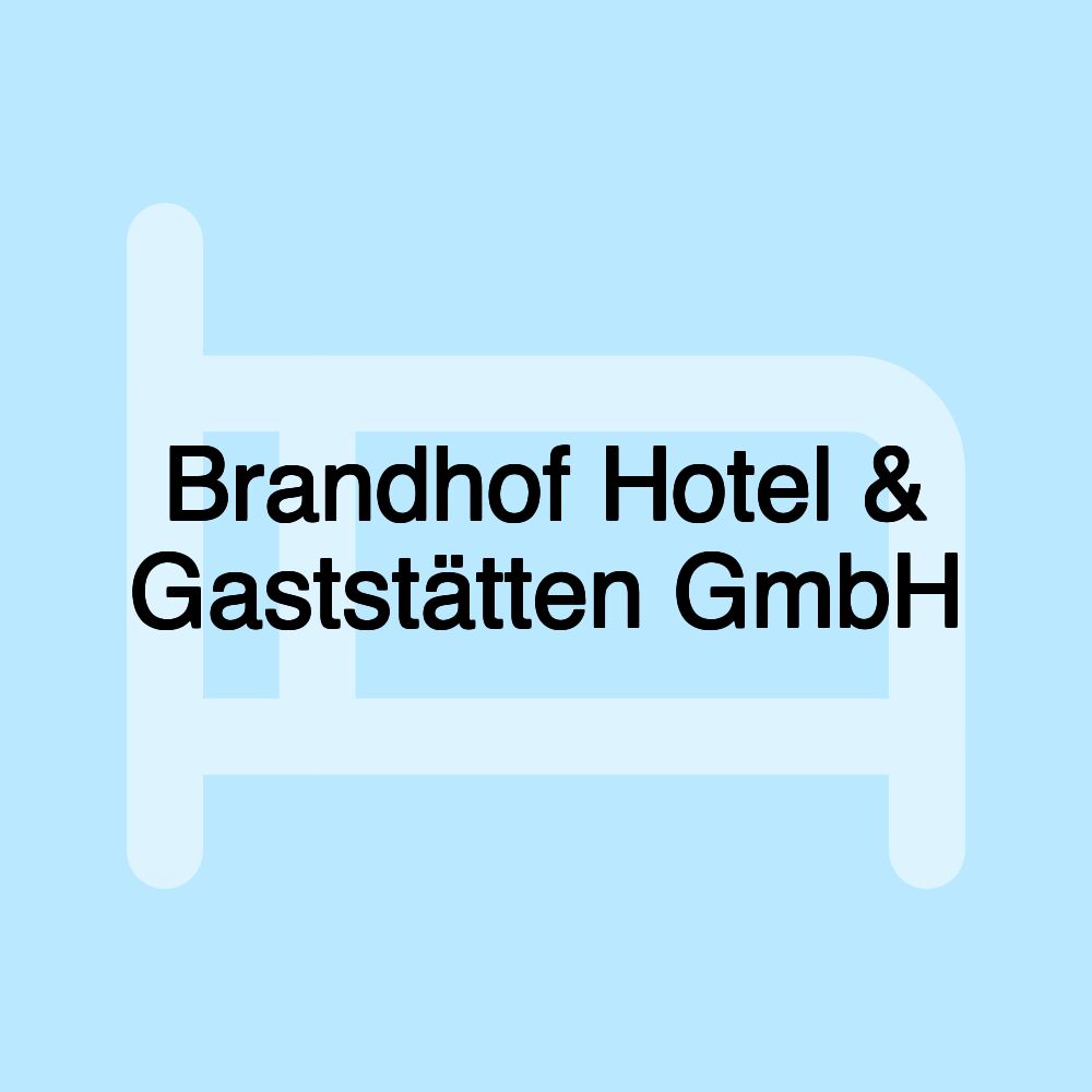 Brandhof Hotel & Gaststätten GmbH