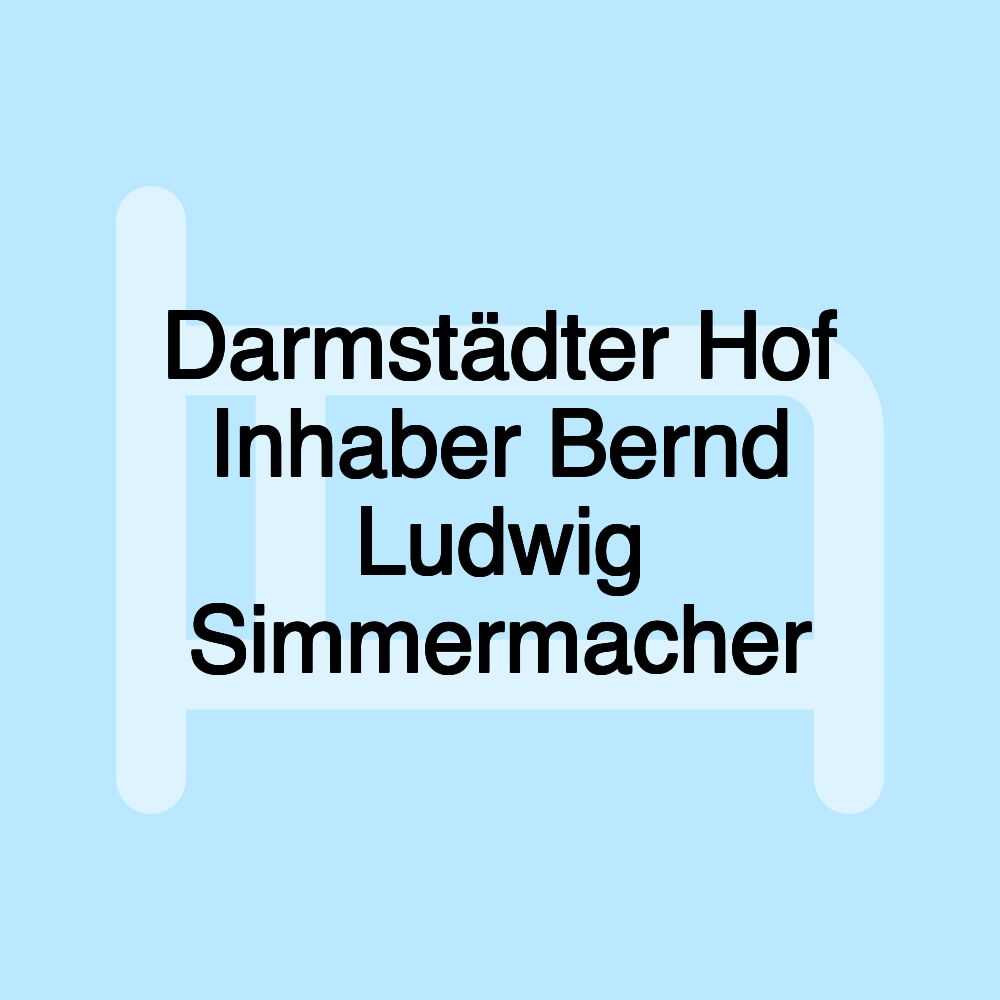 Darmstädter Hof Inhaber Bernd Ludwig Simmermacher