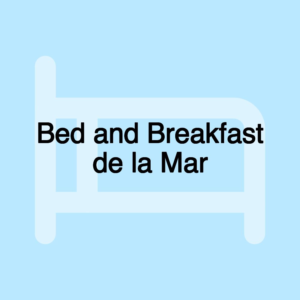 Bed and Breakfast de la Mar