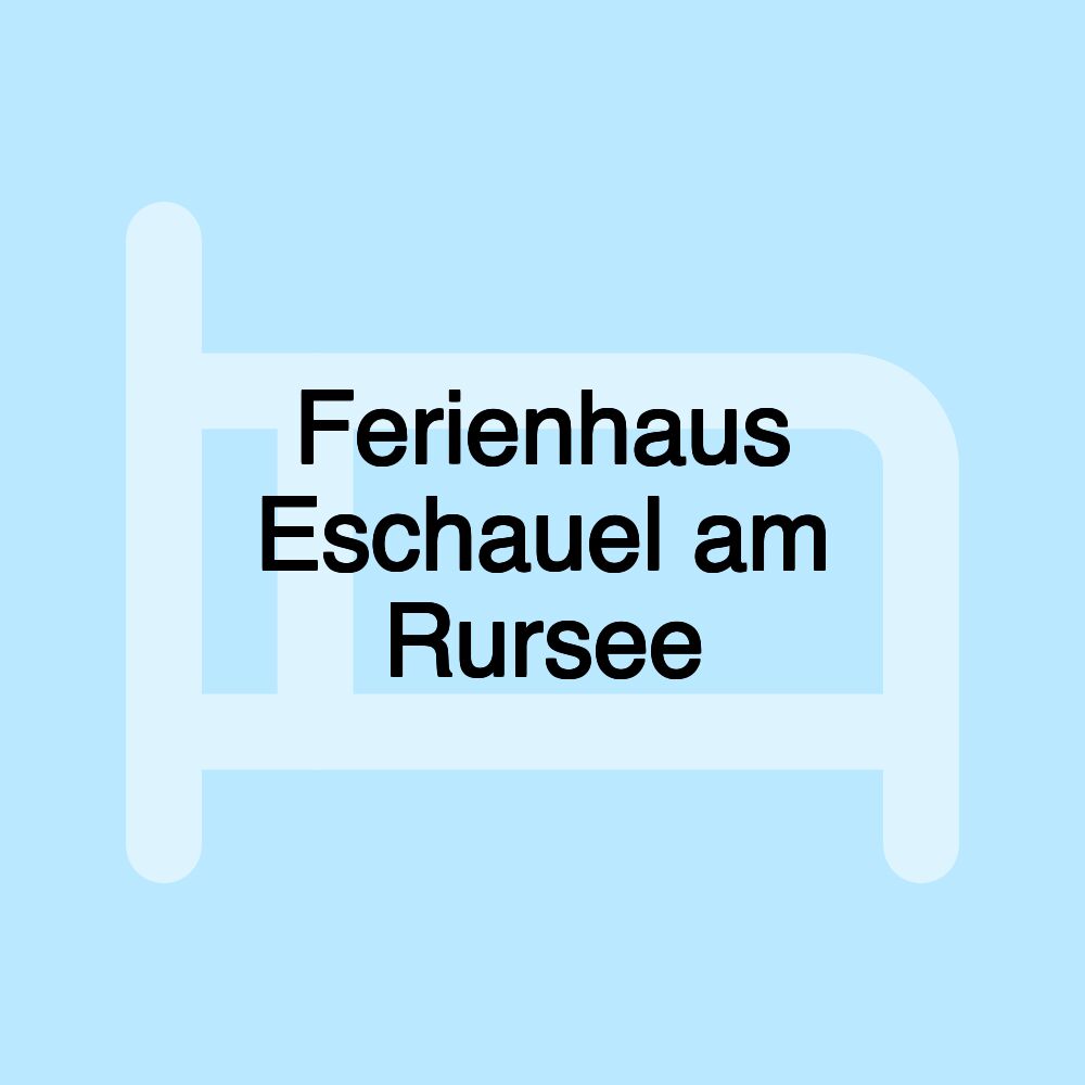 Ferienhaus Eschauel am Rursee