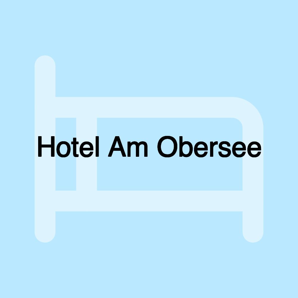 Hotel Am Obersee