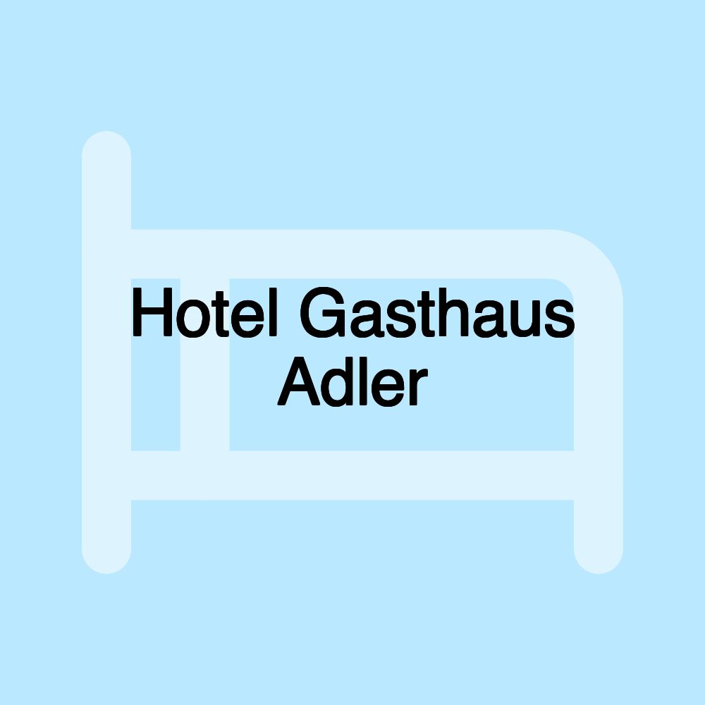 Hotel Gasthaus Adler