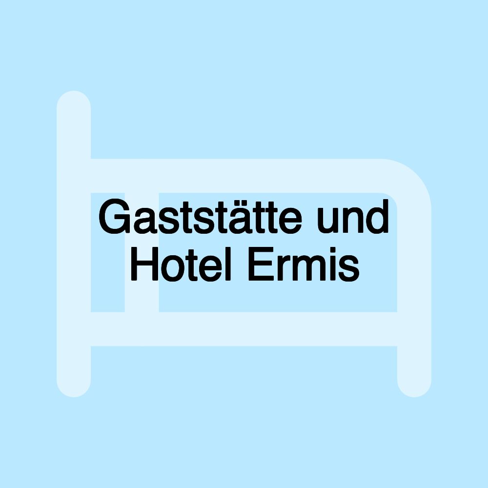 Gaststätte und Hotel Ermis