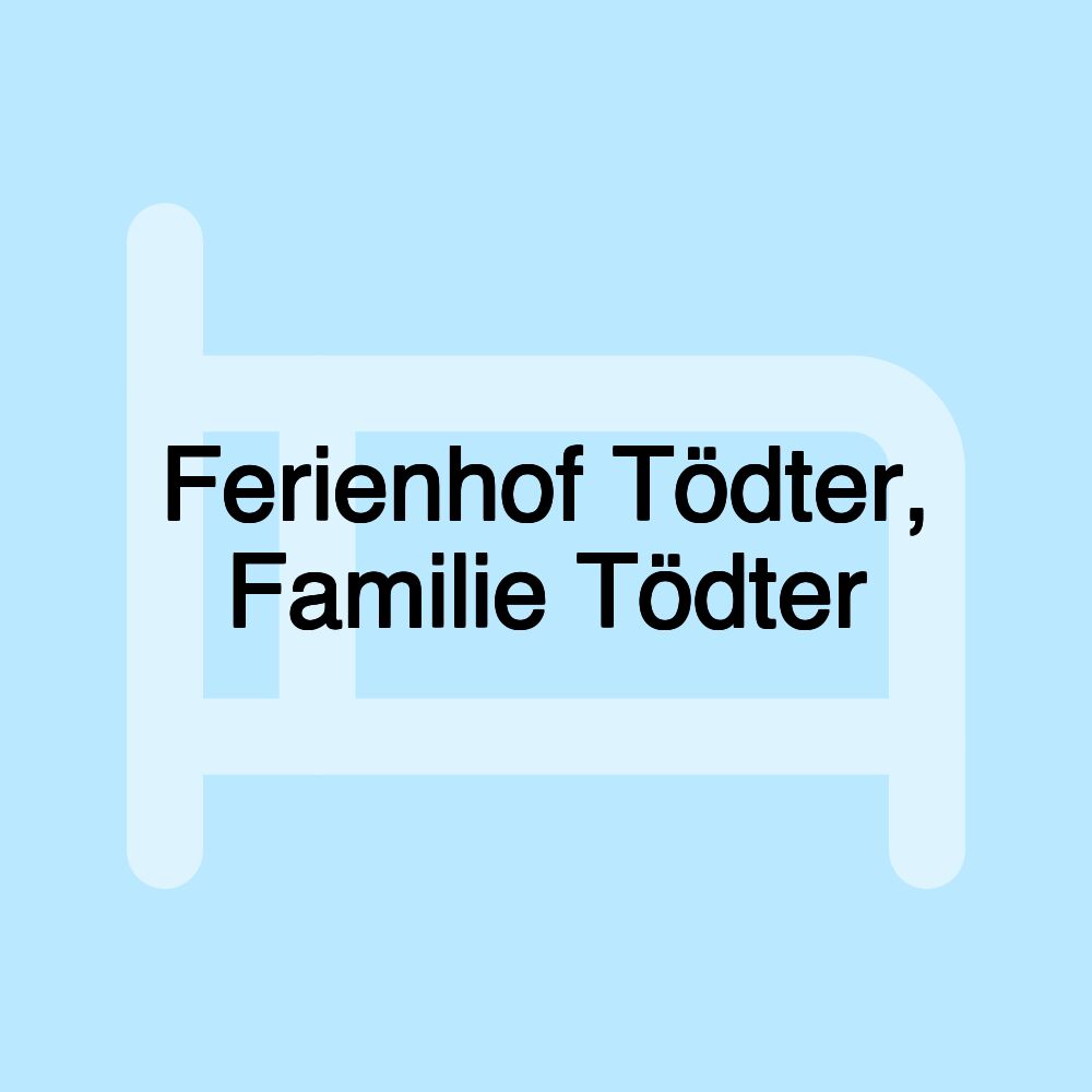 Ferienhof Tödter, Familie Tödter