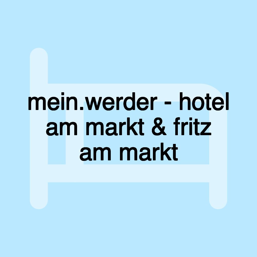 mein.werder - hotel am markt & fritz am markt