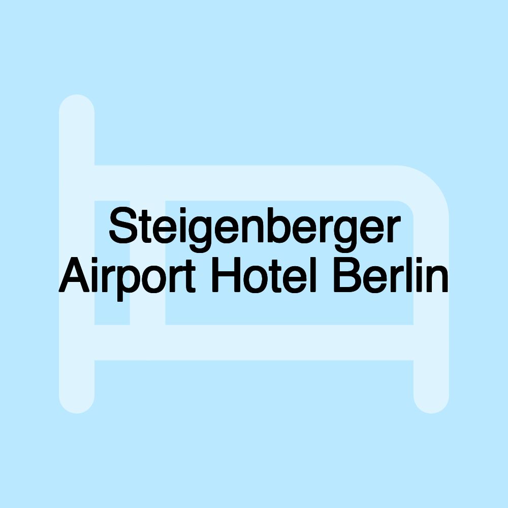 Steigenberger Airport Hotel Berlin