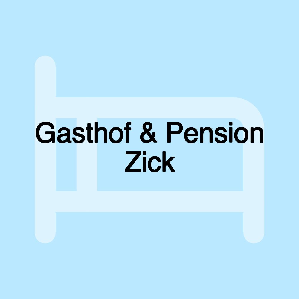 Gasthof & Pension Zick