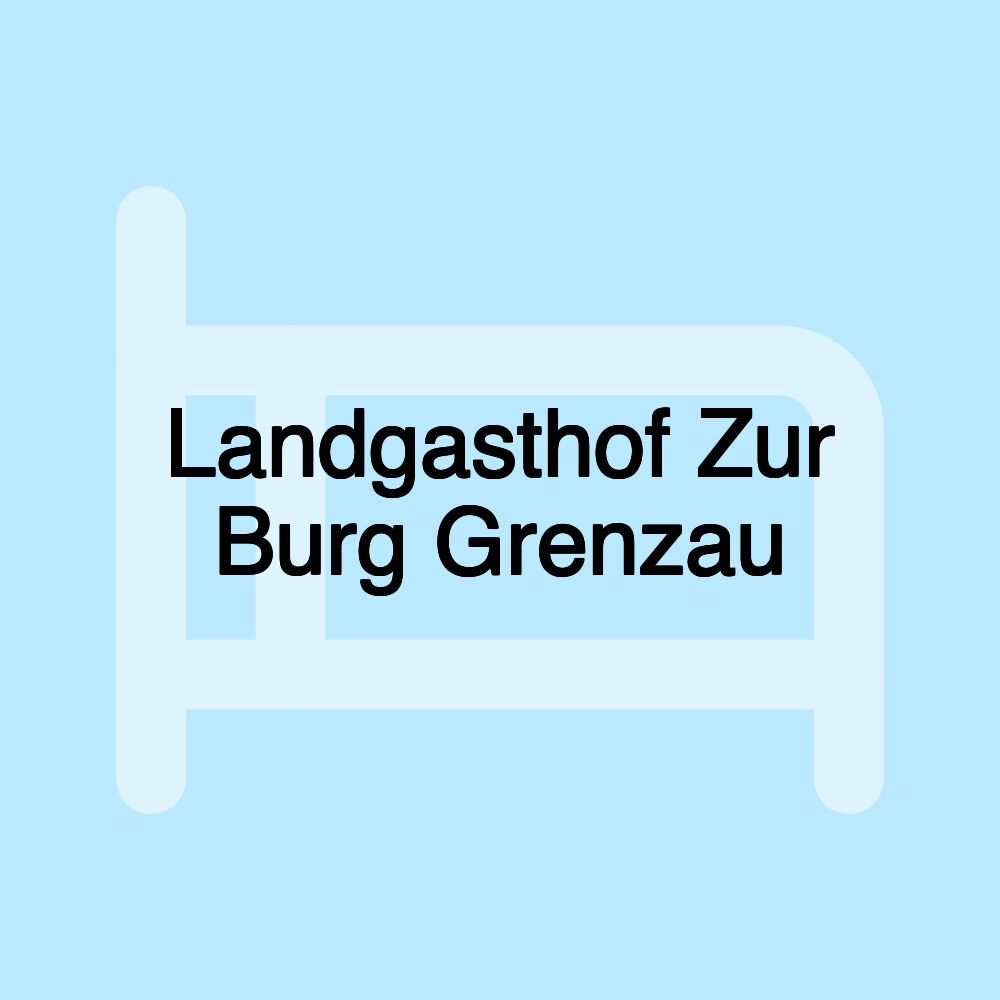 Landgasthof Zur Burg Grenzau