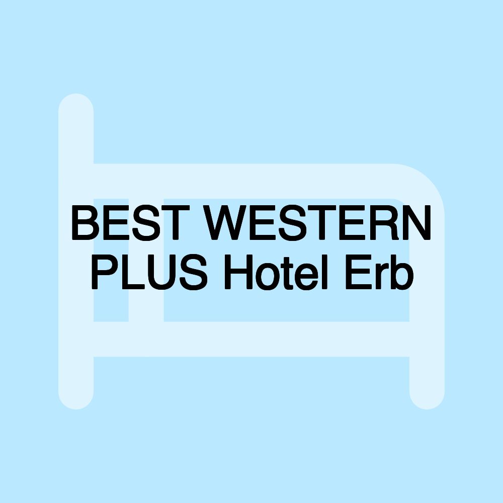 BEST WESTERN PLUS Hotel Erb