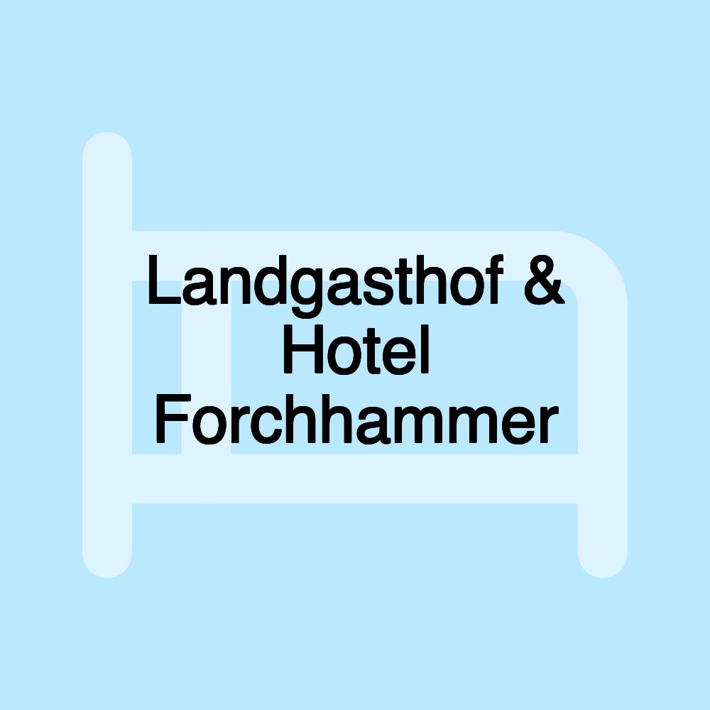 Landgasthof & Hotel Forchhammer