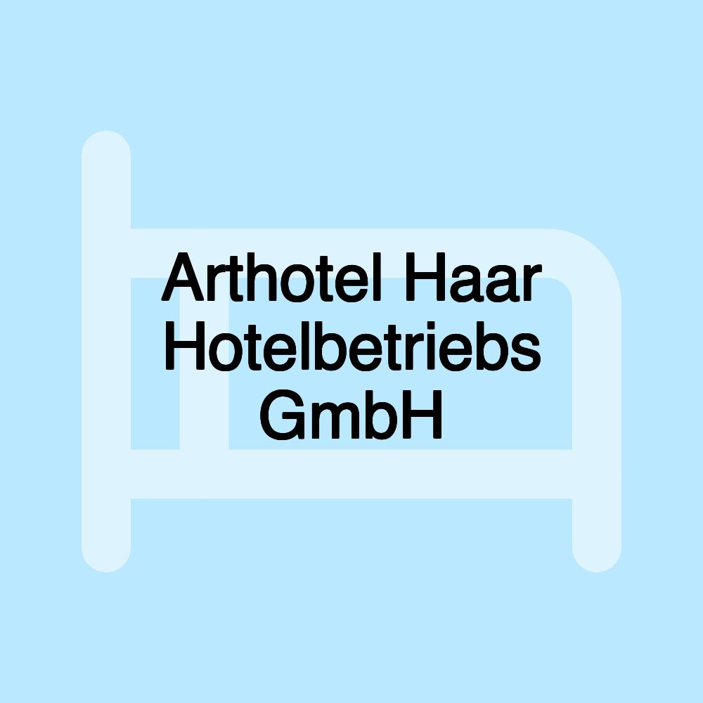 Arthotel Haar Hotelbetriebs GmbH