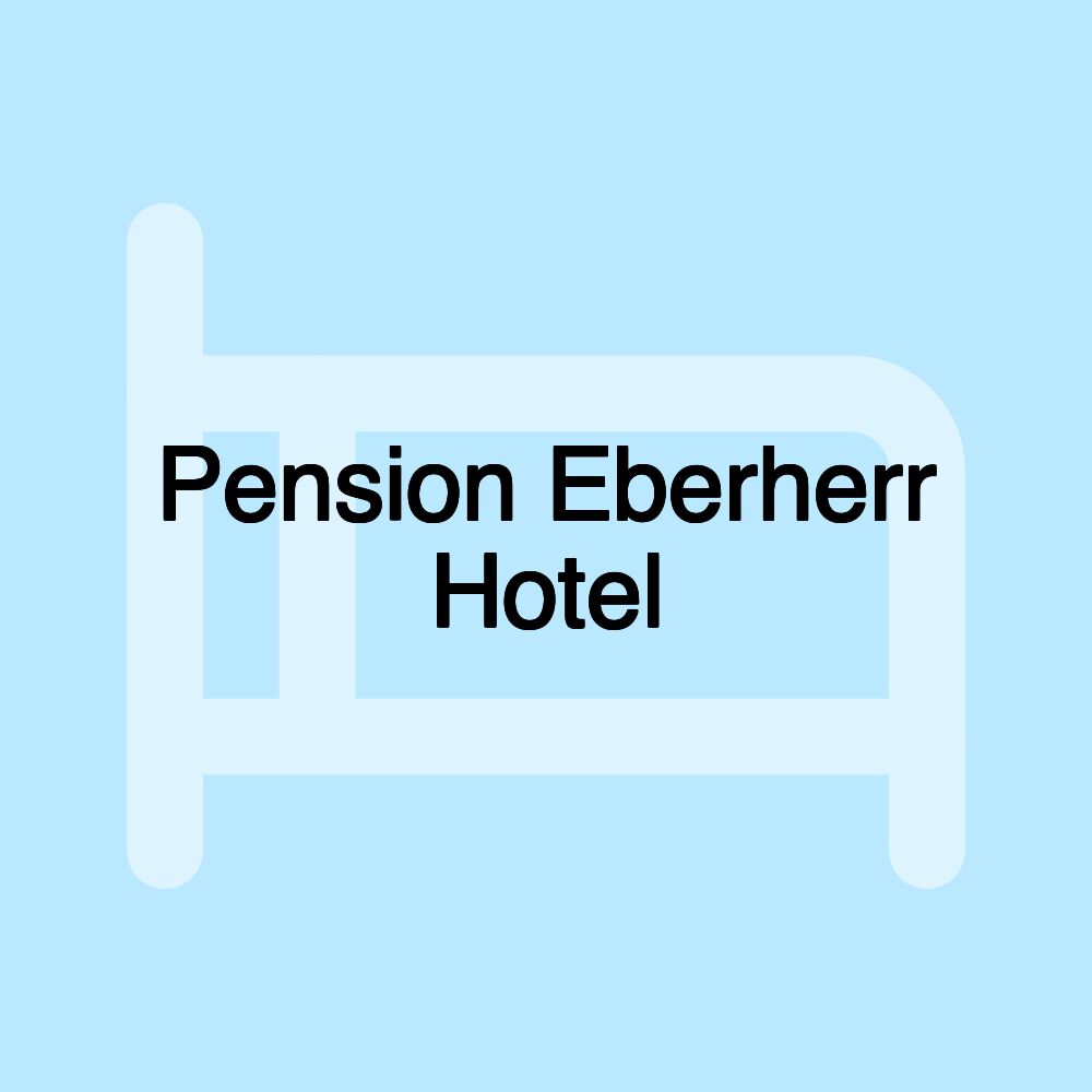 Pension Eberherr Hotel