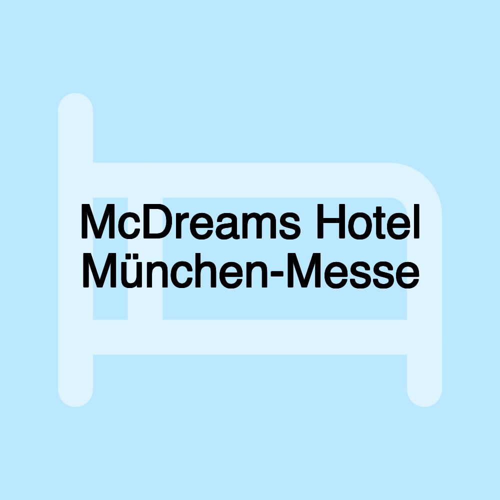 McDreams Hotel München-Messe