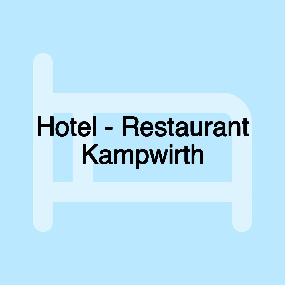 Hotel - Restaurant Kampwirth