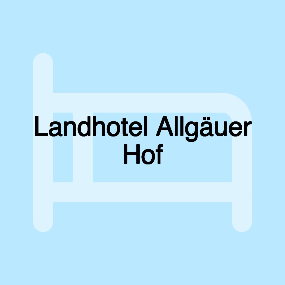 Landhotel Allgäuer Hof