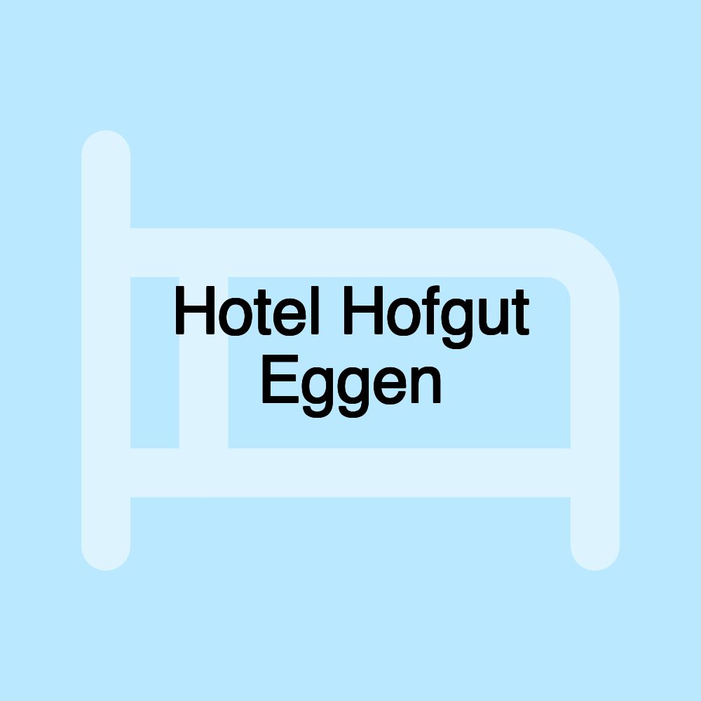 Hotel Hofgut Eggen